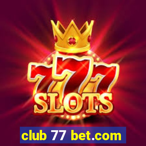 club 77 bet.com